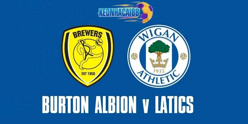 Soi kèo Burton Albion vs Wigan, 1h45 ngày 30/4