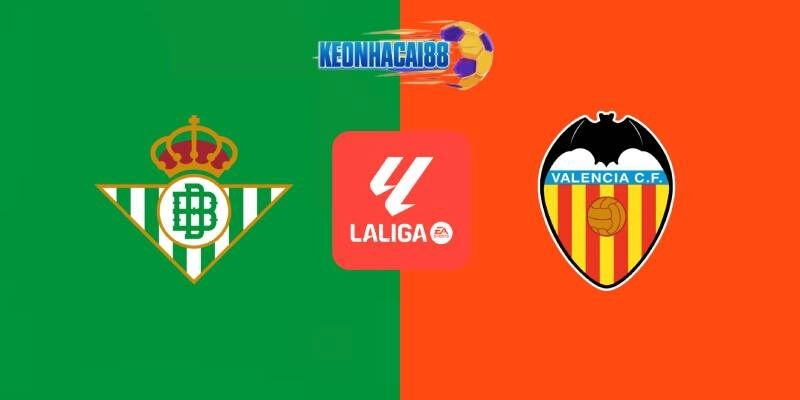 Soi kèo Real Betis vs Valencia, 2h00 ngày 24/5