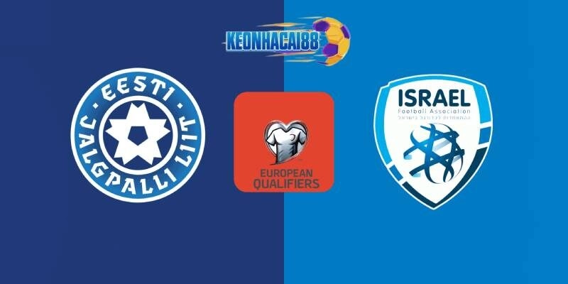 Soi kèo Estonia vs Israel, VL World Cup ngày 7/6